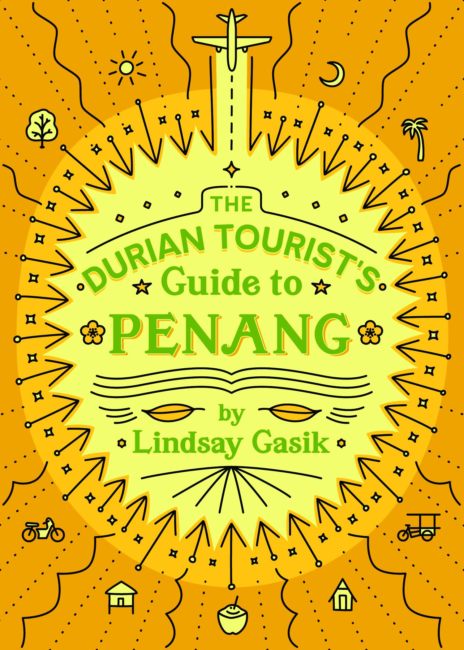 The Durian Tourist’s Guide to Penang (英)