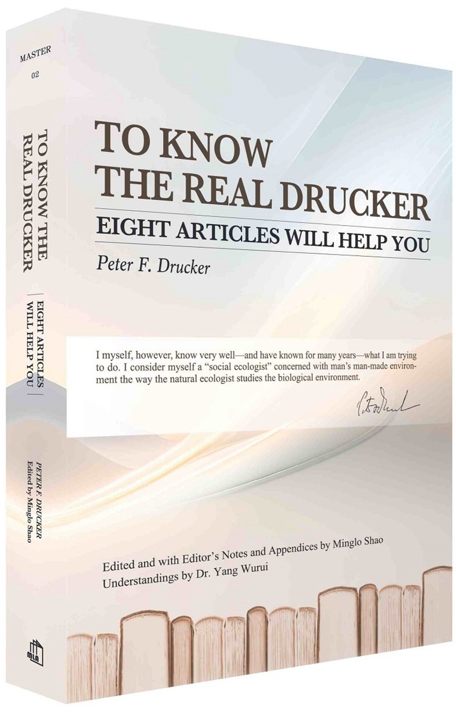 To Know the Real Drucker: Eight Articles Will Help You