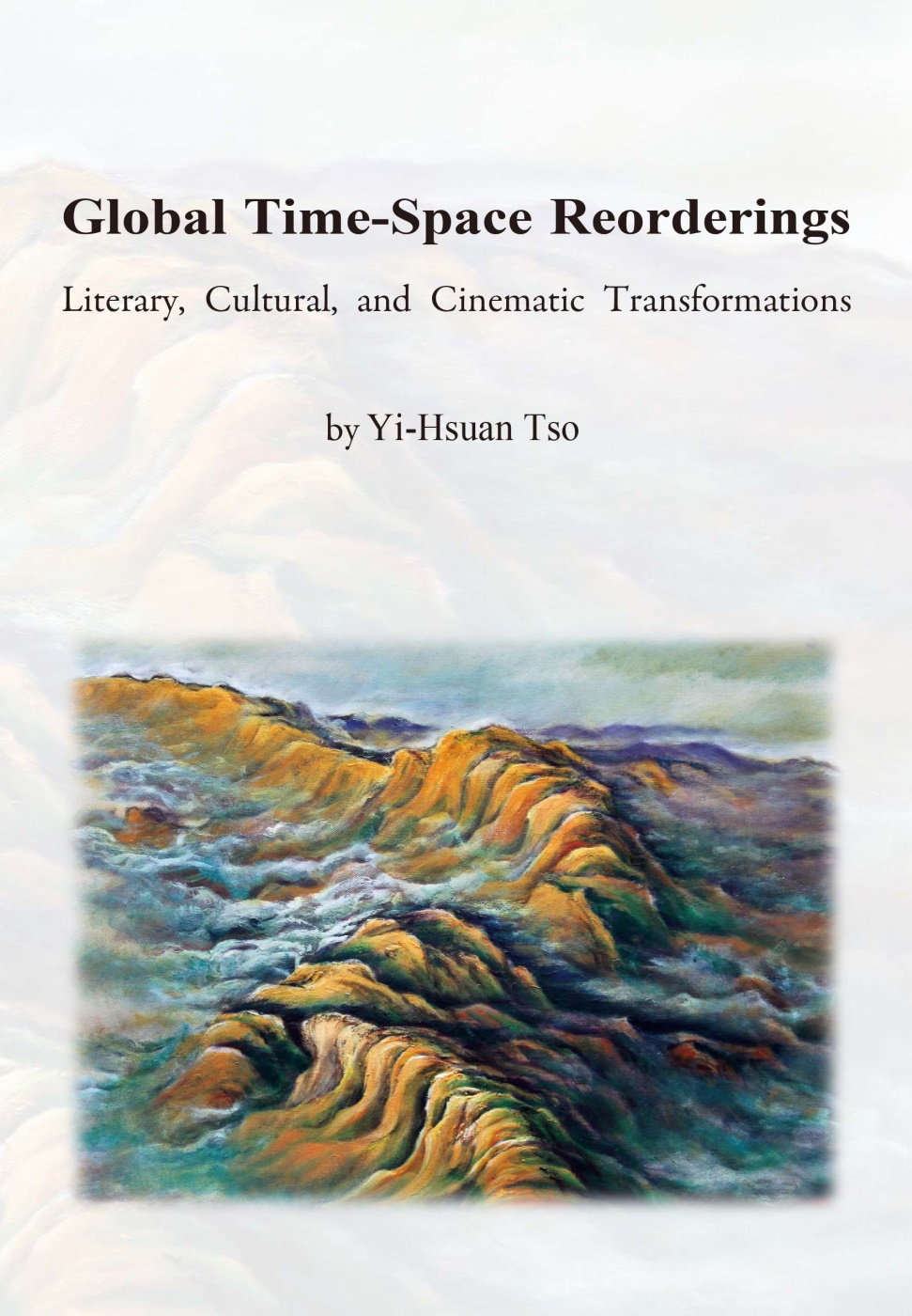 Global Time-Space Reorderings: Literary, Cultural, and Cinematic Transformations