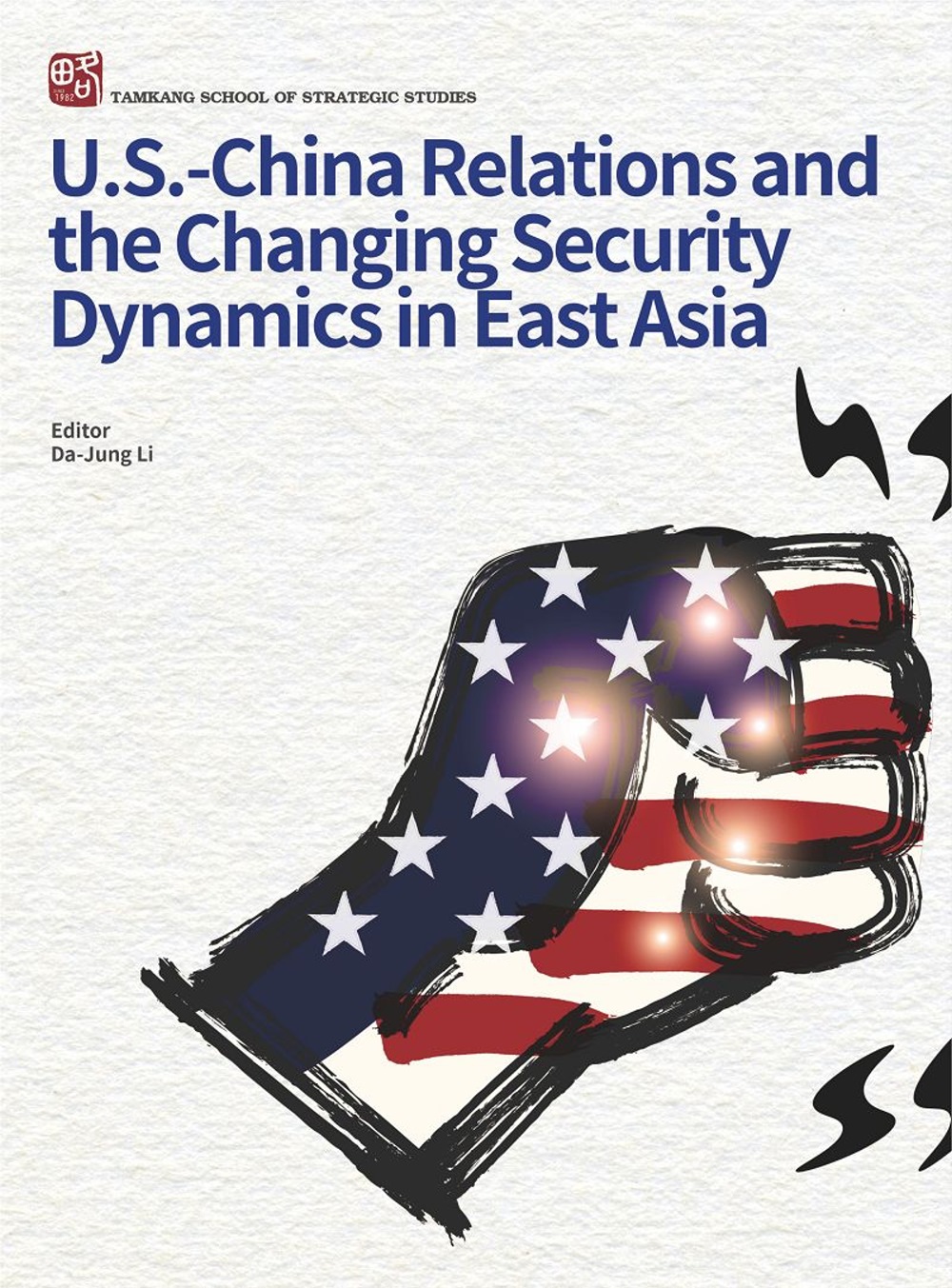 U.S-China Relations and the Changing Security Dynamics in East Asia